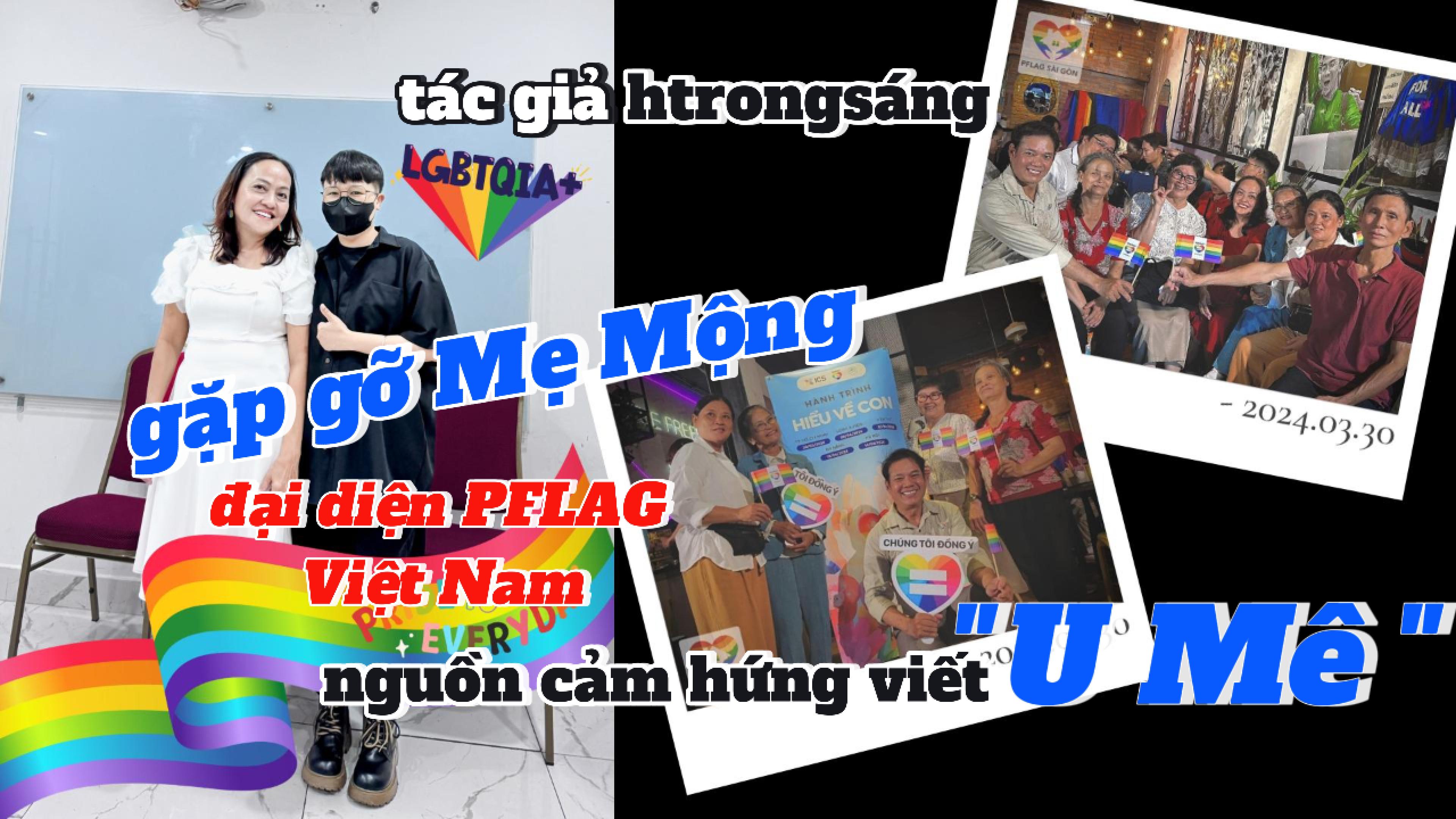 htrongsáng gặp gỡ Mẹ Mộng, đại diện PFLAG Việt Nam - nguồn cảm hứng viết U Mê